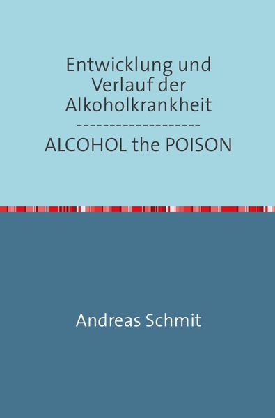 Produktbild: Entwicklung und Verlauf der Alkoholkrankheit / ALCOHOL the POISON