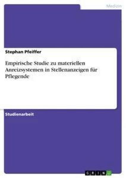 Produktbild: Empirische Studie zu materiellen Anreizsystemen in Stellenanzeigen f&uuml;r Pflegende