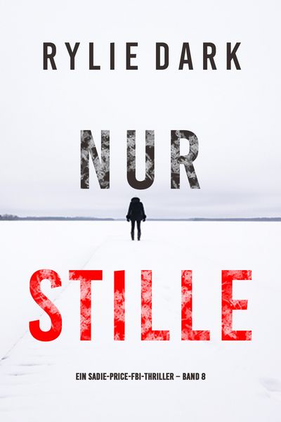 Produktbild: Nur Stille (Ein Sadie-Price-FBI-Thriller - Band 8)