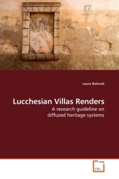 Bolondi, L: Lucchesian Villas Renders, Taschenbuch von Laura Bolondi, VDM, 9783639214161