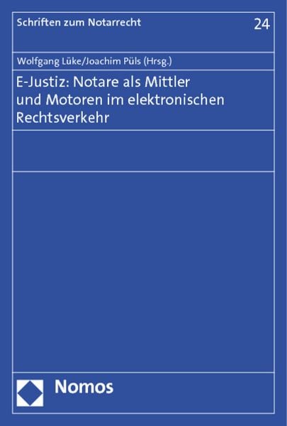 Produktbild: E-Justiz: Notare als Mittler und Motoren im elektronischen Rechtsverkehr