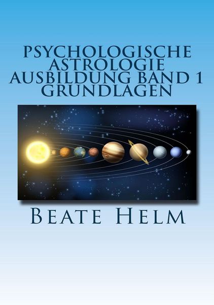 Produktbild: Psychologische Astrologie - Ausbildung Band 1: Grundlagen der Astrologie