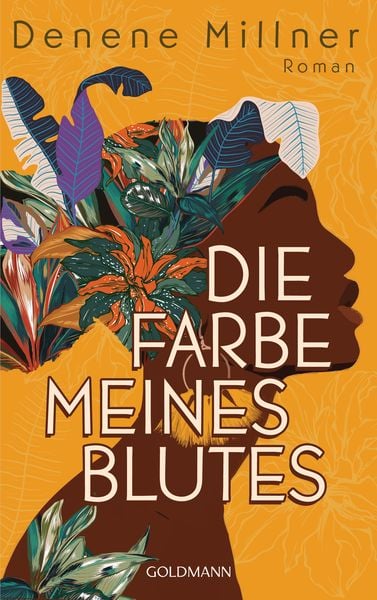 Die Farbe meines Blutes, Gebundene Ausgabe von Denene Millner, Goldmann, 978-3-442-31641-0