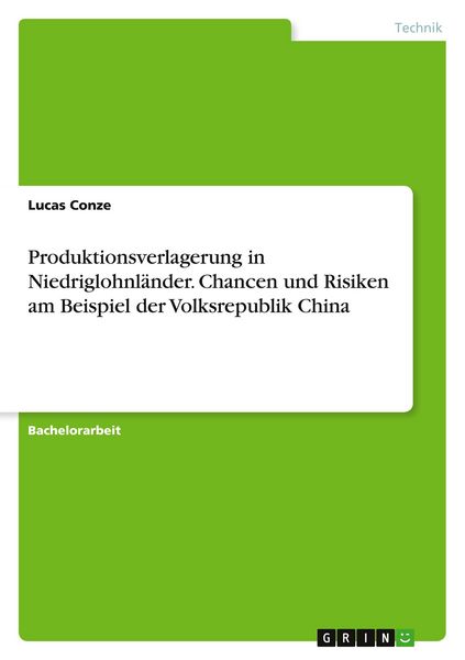 Produktbild: Produktionsverlagerung in Niedriglohnl&auml;nder. Chancen und Risiken am Beispiel der Volksrepublik China