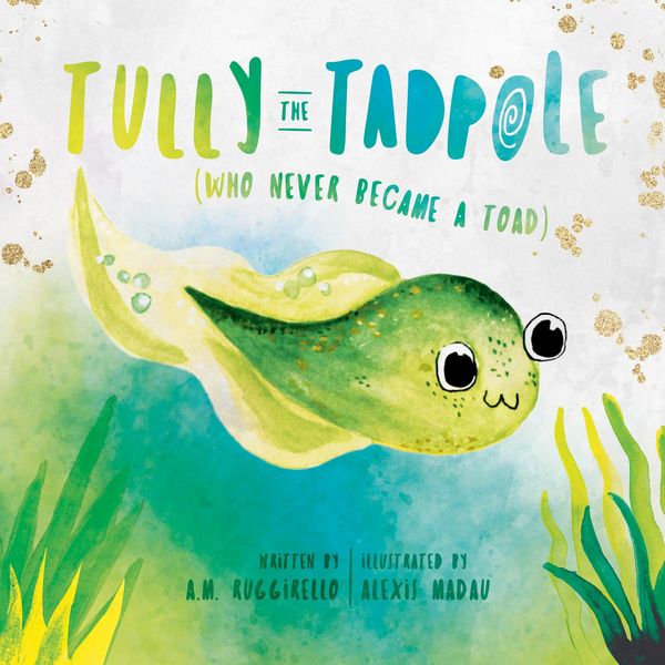 Produktbild: Tully the Tadpole (Who Never Became a Toad)
