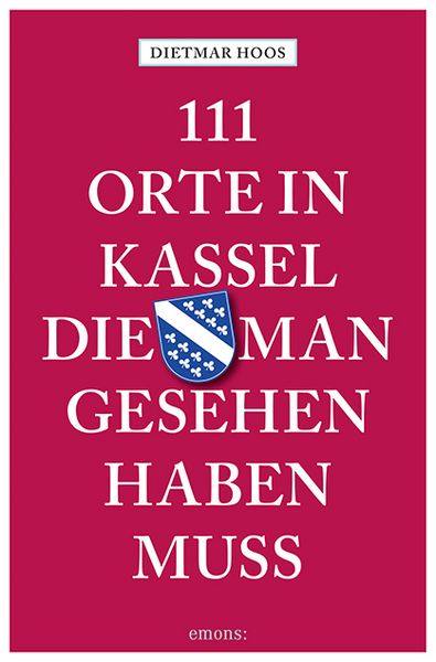 Produktbild: 111 Orte in Kassel, die man gesehen haben muss