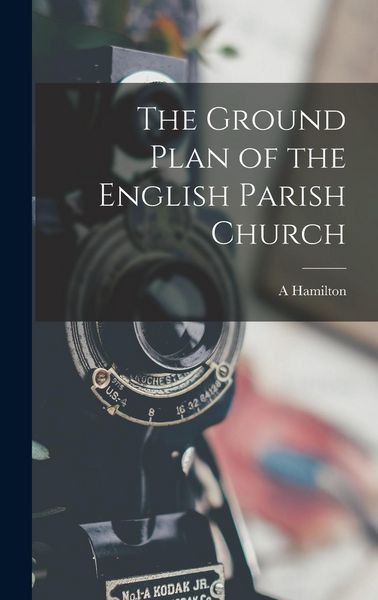 Produktbild: The Ground Plan of the English Parish Church