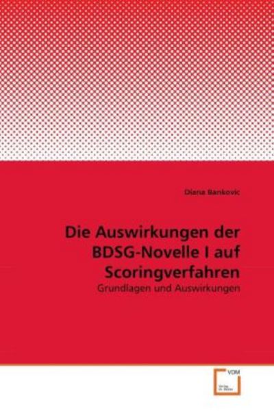 Bankovic, D: Auswirkungen der BDSG-Novelle I auf Scoringverf, Taschenbuch von Diana Bankovic, VDM, 9783639352191
