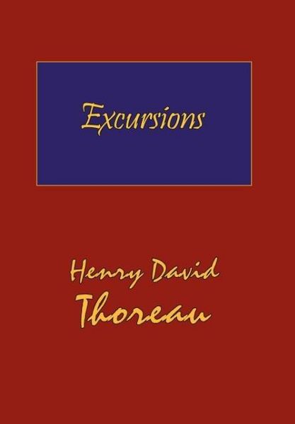 Produktbild: Thoreau's Excursions with a Biographical 'Sketch' by Ralph Waldo Emerson (Hard Cover with Dust Jacket)