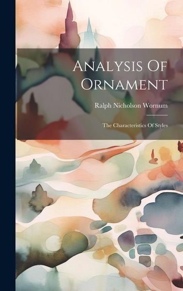 Produktbild: Analysis Of Ornament: The Characteristics Of Styles