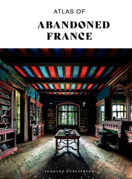 Produktbild: Atlas of Abandoned France