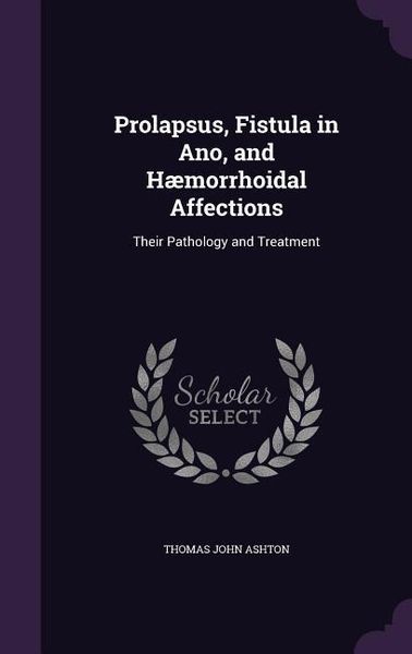 Produktbild: Prolapsus, Fistula in Ano, and H&aelig;morrhoidal Affections
