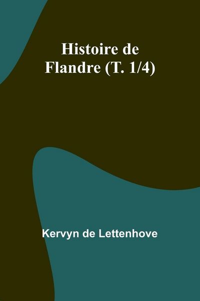 Produktbild: Histoire de Flandre (T. 1/4)