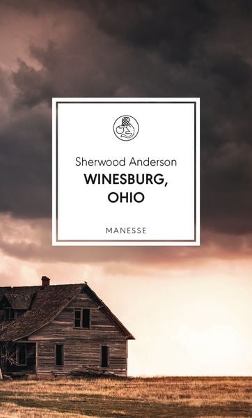 Winesburg, Ohio, Gebundene Ausgabe von Sherwood Anderson, Manesse, 9783717525226