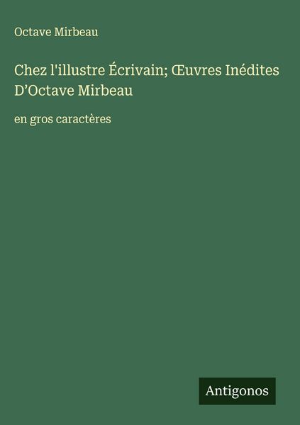 Produktbild: Chez l'illustre &Eacute;crivain; &iquest;uvres In&eacute;dites D'Octave Mirbeau