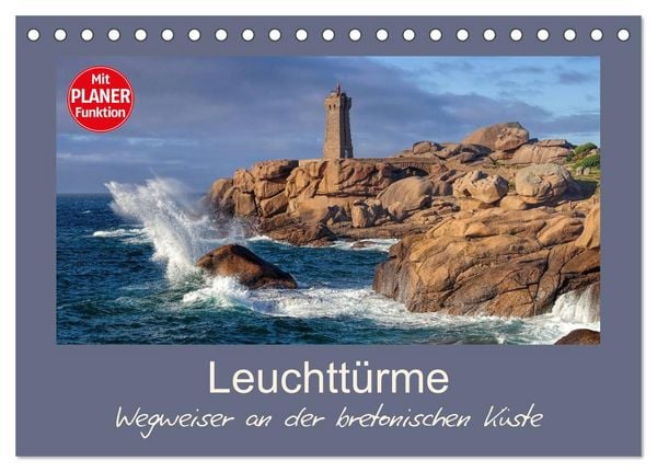 Leuchttürme - Wegweiser an der bretonischen Küste (Tischkalender 2026 DIN A5 quer), CALVENDO Monatskalender