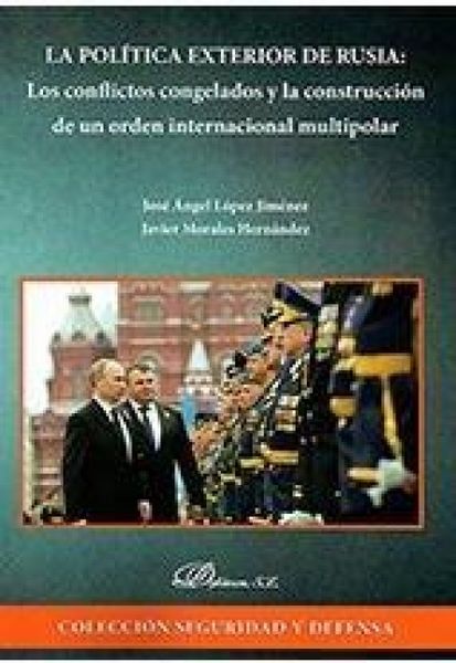 Produktbild: La pol&iacute;tica exterior de Rusia : los conflictos congelados y la construcci&oacute;n de un orden internacional multipolar