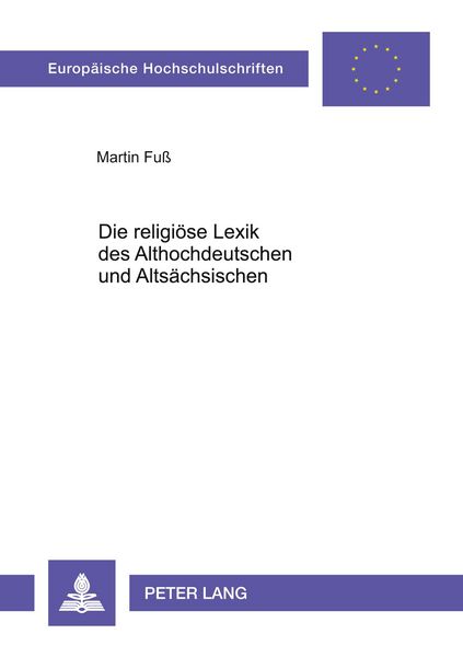 Produktbild: Die religi&ouml;se Lexik des Althochdeutschen und Alts&auml;chsischen