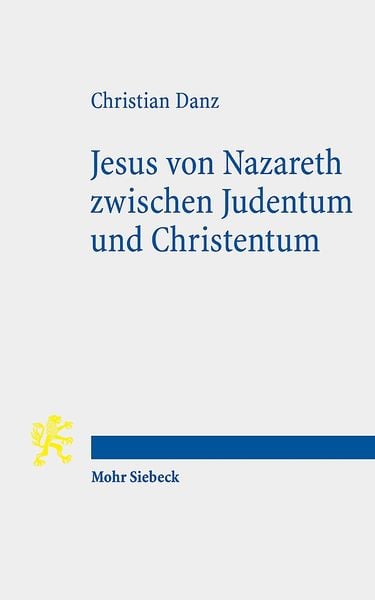 Produktbild: Jesus von Nazareth zwischen Judentum und Christentum