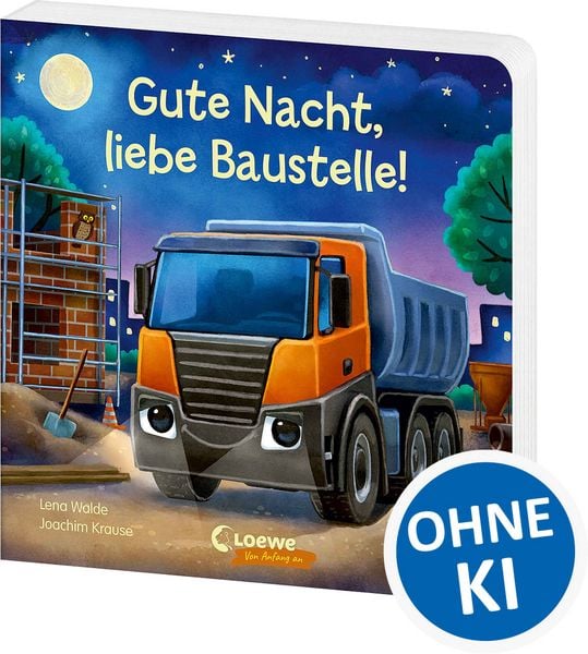 Gute Nacht, liebe Baustelle!, Gebundene Ausgabe von Lena Walde, Loewe, 978-3-7432-2067-6