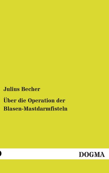 Produktbild: &Uuml;ber die Operation der Blasen-Mastdarmfisteln