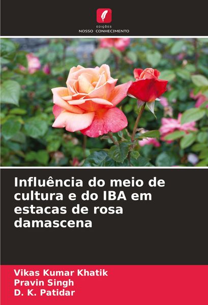 Produktbild: Influ&ecirc;ncia do meio de cultura e do IBA em estacas de rosa damascena
