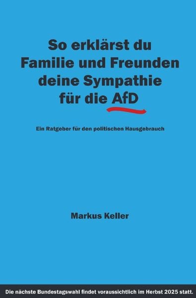 Produktbild: So erkl&auml;rst du Familie und Freunden deine Sympathie f&uuml;r die AfD