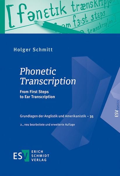 Phonetic Transcription, Taschenbuch von Holger Schmitt, Erich Schmidt Verlag, 978-3-503-24045-6