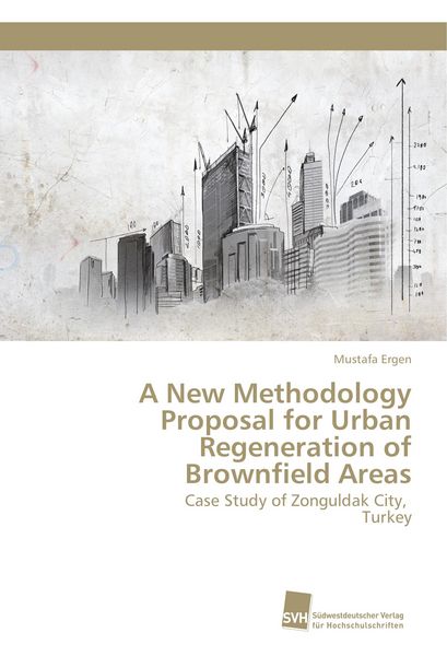 Produktbild: A New Methodology Proposal for Urban Regeneration of Brownfield Areas