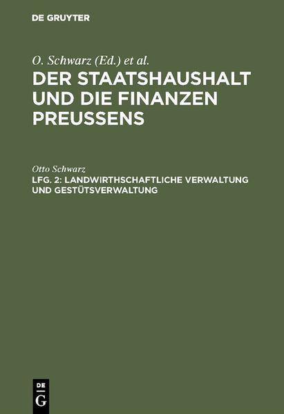 Produktbild: Der Staatshaushalt und die Finanzen Preussens. Die Zuschussverwaltungen / Landwirthschaftliche Verwaltung und Gest&uuml;tsverwaltung