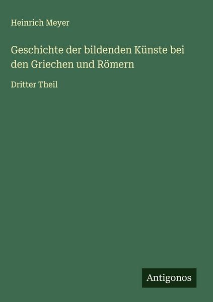 Produktbild: Geschichte der bildenden K&uuml;nste bei den Griechen und R&ouml;mern