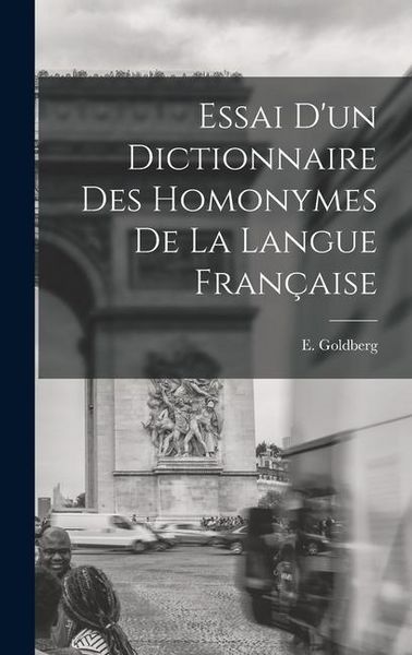 Produktbild: Essai d'un Dictionnaire des Homonymes de la Langue Fran&ccedil;aise