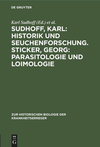 Produktbild: Sudhoff, Karl: Historik und Seuchenforschung. Sticker, Georg: Parasitologie und Loimologie