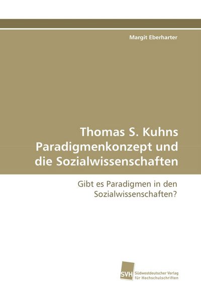 Produktbild: Thomas S. Kuhns Paradigmenkonzept und die Sozialwissenschaften