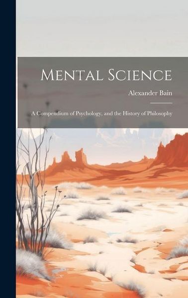 Produktbild: Mental Science: A Compendium of Psychology, and the History of Philosophy