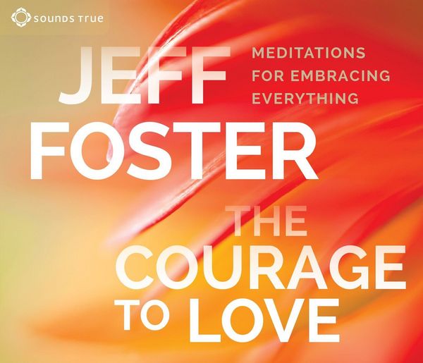 Produktbild: The Courage to Love: Meditations for Embracing Everything