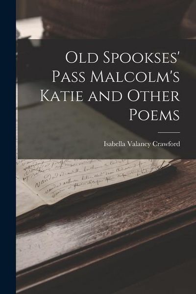 Produktbild: Old Spookses' Pass Malcolm's Katie and Other Poems