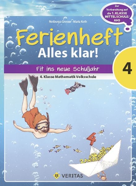 Mathematik Ferienhefte - Volksschule 4. Klasse - Alles klar!, Geheftet von Notburga Grosser,Maria Koth, VERITAS Verlags- und Handelsgesellschaft