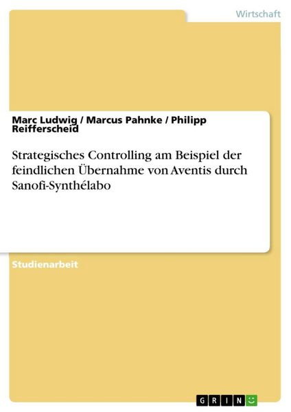 Produktbild: Strategisches Controlling am Beispiel der feindlichen &Uuml;bernahme von Aventis durch Sanofi-Synth&eacute;labo