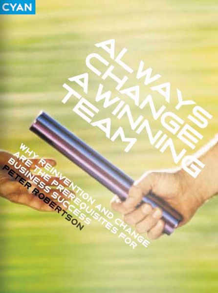 Produktbild: Always Change a Winning Team: Why Reinvention and Change Are Prerequisites for Business Success