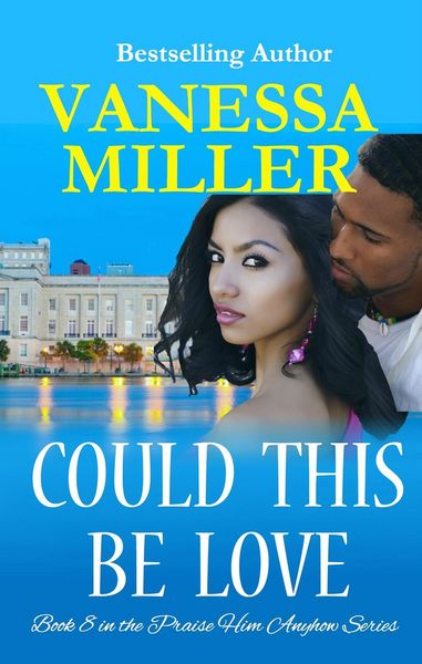 Produktbild: Could This Be Love (Praise Him Anyhow Series, #8)
