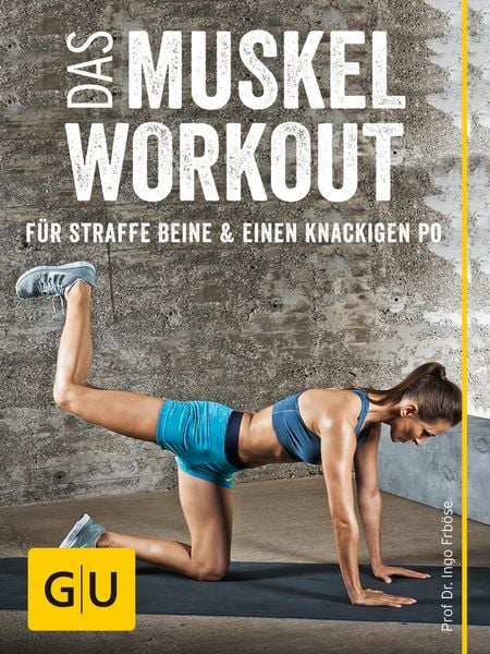 Produktbild: Das Muskel-Workout f&uuml;r straffe Beine und einen knackigen Po