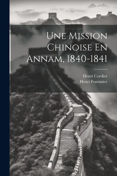 Produktbild: Une Mission Chinoise En Annam, 1840-1841