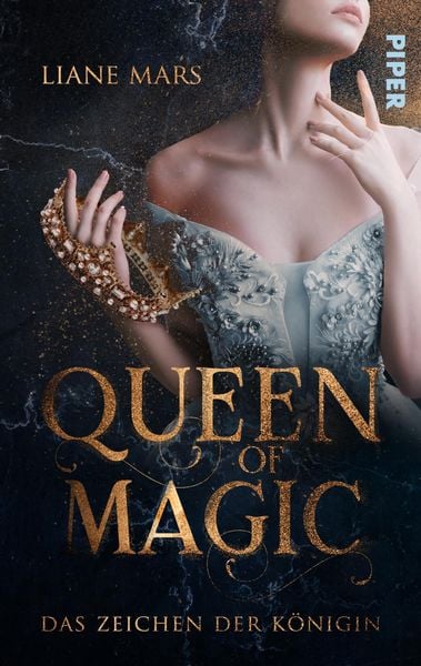 Queen of Magic – Das Zeichen der Königin, Taschenbuch von Liane Mars, Piper Taschenbuch