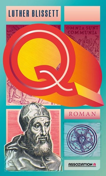 Q, Taschenbuch von Luther Blissett, Assoziation A, 978-3-86241-450-5