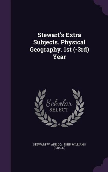 Produktbild: Stewart's Extra Subjects. Physical Geography. 1st (-3rd) Year