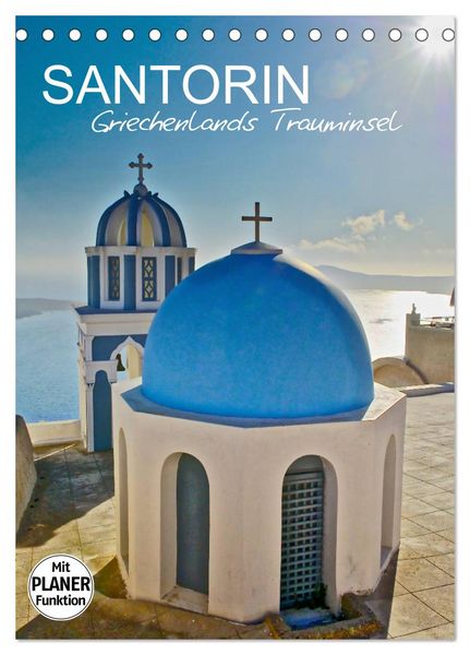 Santorin - Trauminsel Griechenlands (Tischkalender 2026 DIN A5 hoch), CALVENDO Monatskalender