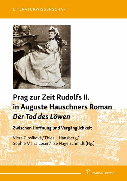 Produktbild: Prag zur Zeit Rudolfs II. in Auguste Hauschners Roman Der Tod des L&ouml;wen