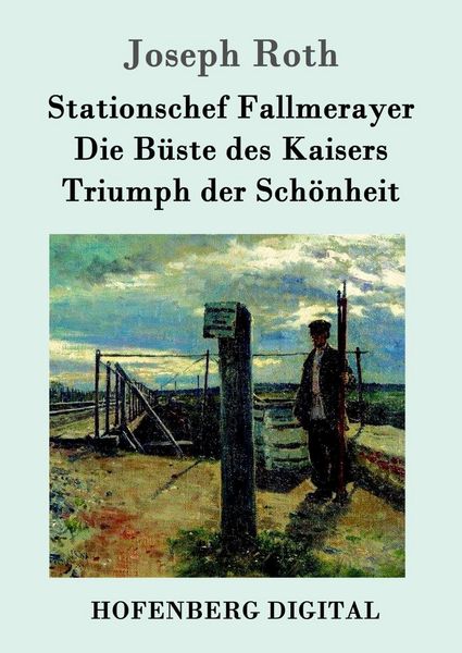 Produktbild: Stationschef Fallmerayer / Die B&uuml;ste des Kaisers / Triumph der Sch&ouml;nheit