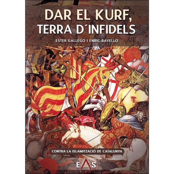 Produktbild: Dar el Kurf, terra d'infidels : contra la islamitzaci&oacute; de Catalunya